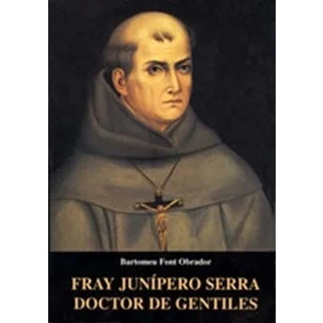 Imagen de Fray Junipero Serra doctor de gentiles MIQUEL FONT. DIVERSOS