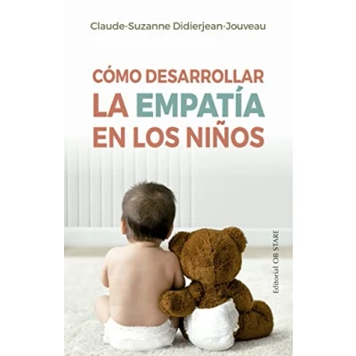 Imagen de Cómo desarrollar la Empatía en los Niños: Oxitocina, Cuidado Maternal, Meditacion (Educación)