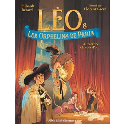 Imagen de Léo Et Les Orphelins De Paris Tome 4 Lactrice À La Voix Dor (ebook