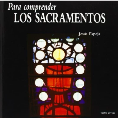 Imagen de para Comprender los Sacramentos (Para leer, vivir, comprender)