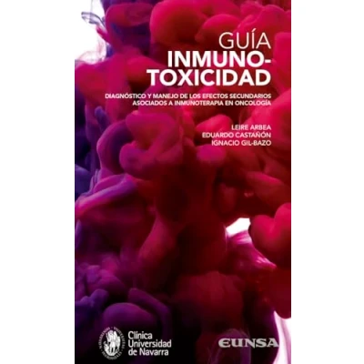 Imagen de Guía Inmunotoxicidad: Diagnostico y manejo de los efectos secundarios asociados a inmunoterapia en oncologia (Fuera colección)