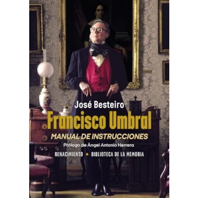 Imagen de Francisco Umbral, manual DE instrucciones: 12 (BIBLIOTECA LA MEMORIA)