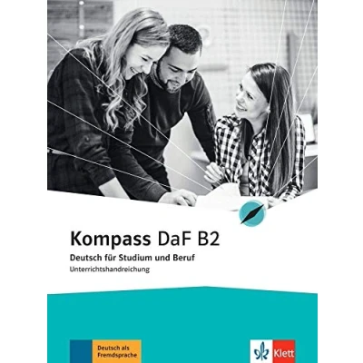 Imagen de KOMPASS DAF B2, UNTERRICHTSHANDREICHUNG: Lehrerhandbuch B2 (KLETT)