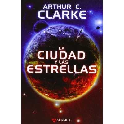 Imagen de Ciudad y las estrellas, La (Alamut Serie Fantástica)