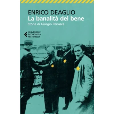 Imagen de La Banalità Del Bene. Storia Di Giorgio Perlasca
