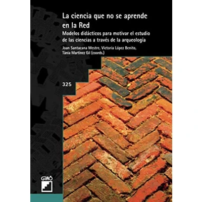 Imagen de Ciencia que no se aprende en la red. Modelos didácticos para motivar el estudio: estudio de las ciencias a través ... 325 (Didáctica sociales)