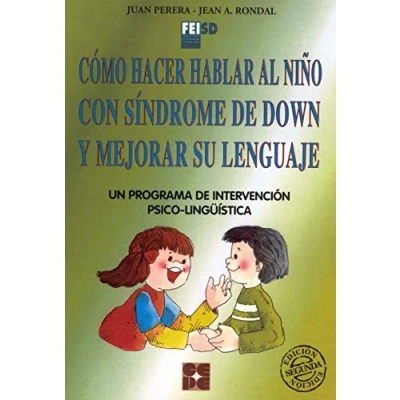 Imagen de Cómo Hacer Hablar al Niño con Síndrome de Down y Mejorar su Lenguaje. Un programa intervención psicolingüística: ... especial dificultades aprendizaje)