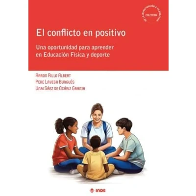 Imagen de EL CONFLICTO en POSITIVO: Una oportunidad para aprender Educación Física y deporte: 8 (De la investigación a tu práctica)