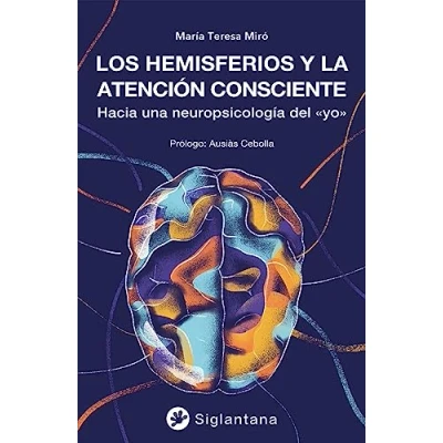 Imagen de Los hemisferios y la atención consciente: Hacia una neuropsicología del «yo» (SIN COLECCION)
