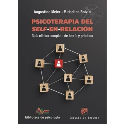 Imagen de Psicoterapia del Self en relación. Guía clínica completa de teoría y práctica.: 277 (Biblioteca Psicología)