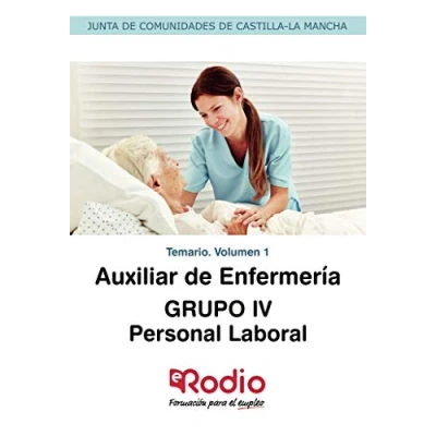 Imagen de Auxiliar de Enfermería. GRUPO IV. Personal Laboral. Temario. Volumen 1: Junta Comunidades Castilla La Mancha (OPOSICIONES)