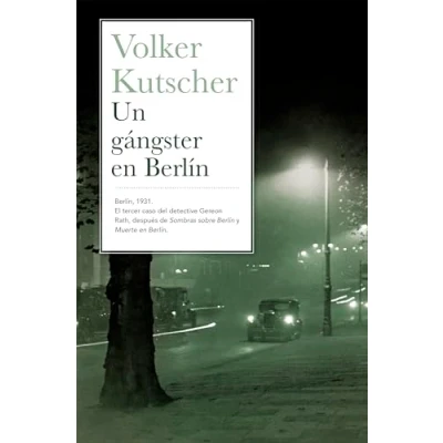 Imagen de Un gángster en Berlín (Detective Gereon Rath 3) (La Trama)