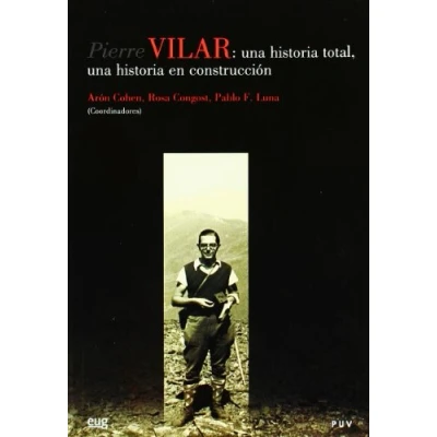 Imagen de Pierre Vilar. Una Historia Total En Construccion