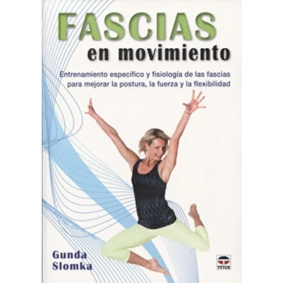 Imagen de fascias En Movimiento: Entrenamiento específico y fisiología de las para mejorar la postura, fuerza flexibilidad (EN FORMA)
