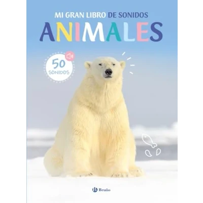 Imagen de Mi gran libro DE sonidos. Animales (Castellano A PARTIR 3 AÑOS MANIPULATIVOS (LIBROS PARA TOCAR, JUGAR Y PINTAR), POP UPS Otros libros)