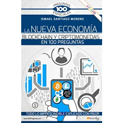 Imagen de La Nueva Economía Blockchain y criptomonedas En 100 Preguntas (Ediciones Nowtilus) (100 esenciales)