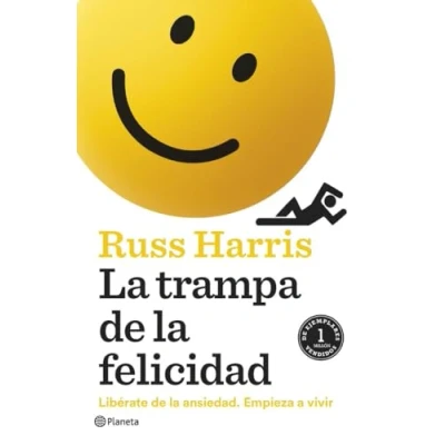 Imagen de la trampa de felicidad: Libérate ansiedad. Empieza a vivir (No Ficción)