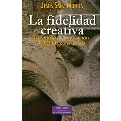 Imagen de Fidelidad creativa, La (ESTUDIOS Y ENSAYOS)