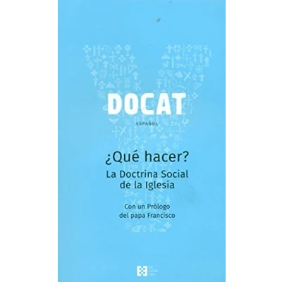 Imagen de Docat, ¿Que Hacer?. la doctrina Social de Iglesia: ¿Qué hacer? Iglesia (YOUCAT)