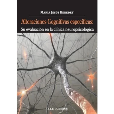Imagen de Alteraciones cognitivas específicas. Su evaluación en la clínica neuropsicológica (Estudios)