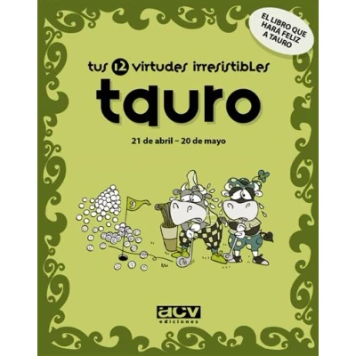 Imagen de Tus 12 virtudes irresistibles: Tauro: 21 de abril 20 mayo (Las tu signo del zodíaco)