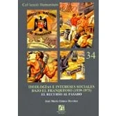 Imagen de Ideologías e intereses sociales bajo El franquismo (1939 1975).: recurso al pasado.: 34 (Humanitats)