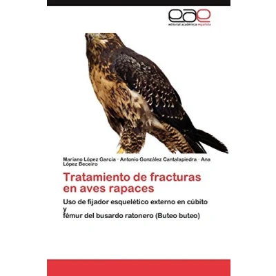 Imagen de Tratamiento de fracturas en aves rapaces: Uso fijador esquelético externo cúbito y fémur del busardo ratonero (Buteo buteo)