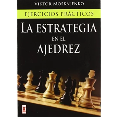 Imagen de Estrategia en el ajedrez, la: Ejercicios prácticos (Escaques Libros Ajedrez)