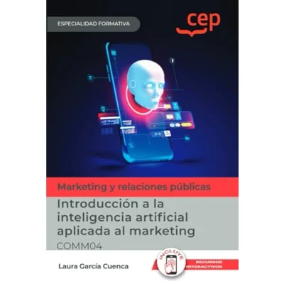 Imagen de Manual. Introducción a la inteligencia artificial aplicada al marketing (COMM04). Especialidades formativas (FORMACION)