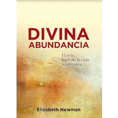 Imagen de Divina abundancia: El ocio, base de la vida académica (Areópagos)