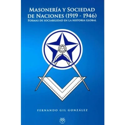 Imagen de MASONERIA Y SOCIEDAD DE NACIONES (1919 1946) (ENSAYO BIOGRAFIAS)
