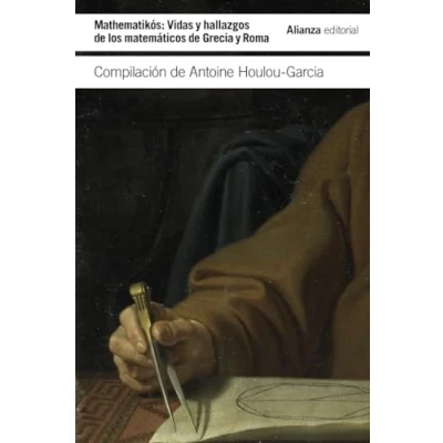 Imagen de Mathematikós: Vidas y hallazgos de los matemáticos en Grecia Roma (El libro bolsillo Ciencias)