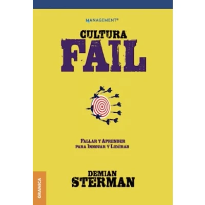 Imagen de CULTURA FAIL: FALLAR Y APRENDER PARA INNOVAR LIDERAR (SIN COLECCION)