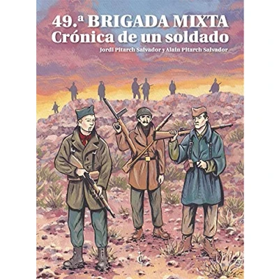 Imagen de 49ª. Brigada mixta. Crónica de un soldado