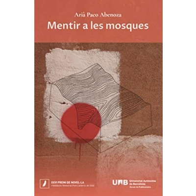 Imagen de mentir A Les Mosques: XXVI Premi de novel·la «Valldaura Pere Calders» 2020: 95 (Gabriel Ferrater)