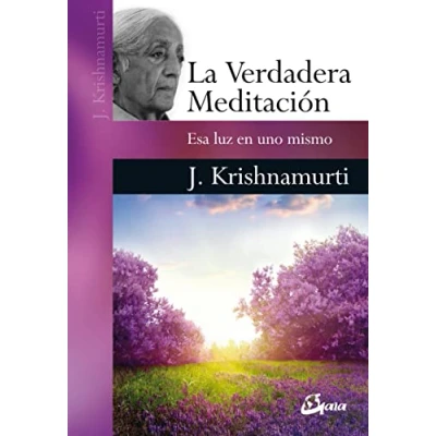 Imagen de La verdadera meditación. Esa luz en uno mismo (Krishnamurti)