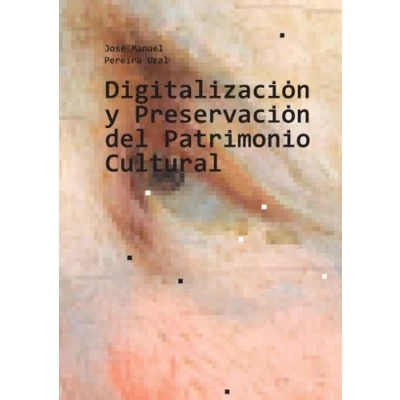 Imagen de Digitalización y Preservación del Patrimonio Cultural