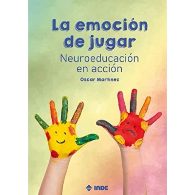 Imagen de LA EMOCIÓN DE JUGAR: Neuroeducación en acción (SIN COLECCION)