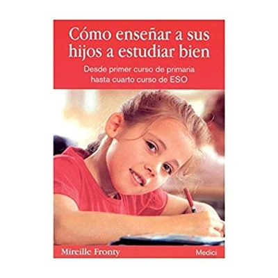 Imagen de COMO ENSEÑAR A SUS HIJOS ESTUDIAR BIEN (NIÑOS Y ADOLESCENTES)