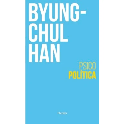 Imagen de Psicopolítica (2ª Edición): Neoliberalismo Y Nuevas Tecnicas DE Poder (BIBLIOTECA FILOSOFIA)