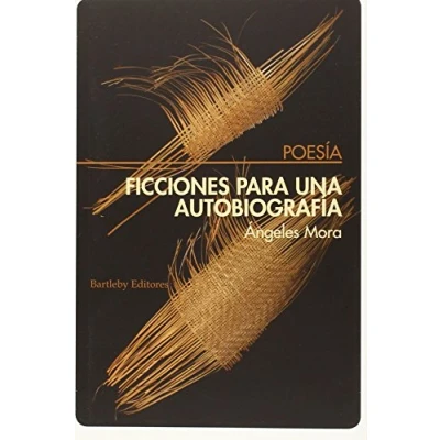 Imagen de Ficciones Para Una Autobiografía, Colección Poesia (Bartleby)