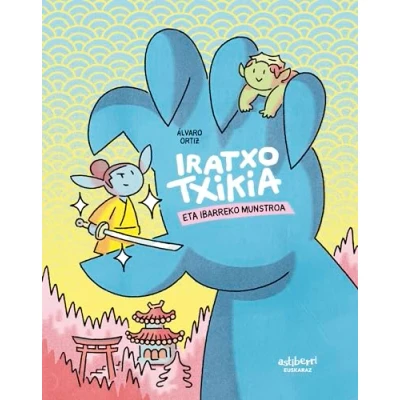 Imagen de Iratxo txikia eta ibarreko munstroa (TXIKIBERRI)