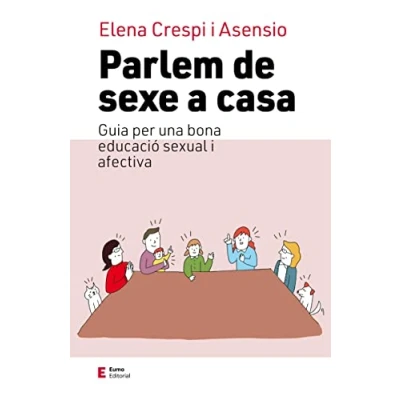 Imagen de (2 Ed) Parlem De Sexe A Casa Guia per una bona Educacio sexual i Afectiva: educació afectiva (Educació família)