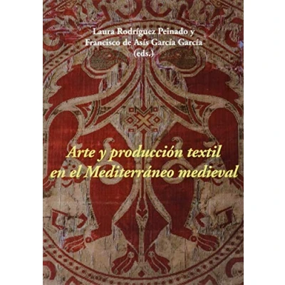Imagen de Arte y producción textil en el Mediterráneo medieval (SIN COLECCION)