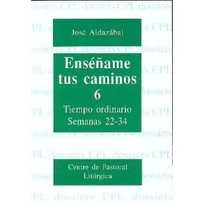 Imagen de Enséñame tus caminos 6. Tiempo ordinario. Semanas 22 a 34: 76 (Dossiers CPL)