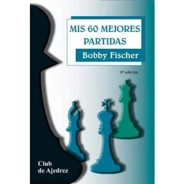 Imagen de Mis 60 mejores partidas: 27 (Club de Ajedrez)