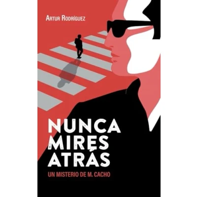 Imagen de Nunca mires atrás: 1 (Misterios de M. Cacho)