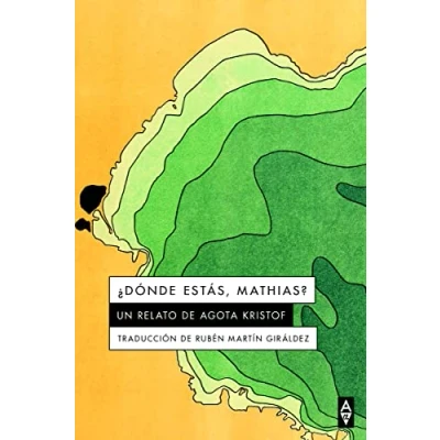 Imagen de ¿DONDE ESTAS, MATHIAS?: Un relato de Agotha Kristof: 8 (ALPHA A.)