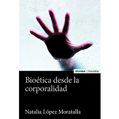 Imagen de Bioética desde la corporalidad (Astrolabio Ciencias)