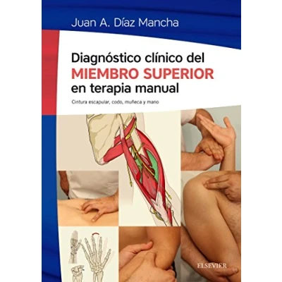 Imagen de Diagnóstico Clínico Del Miembro Superior En Terapia Manual: Cintura escapular, codo, muñeca y mano